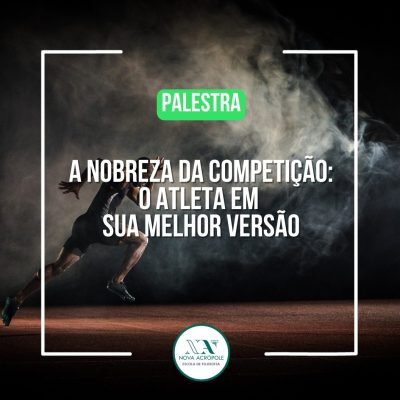 Palestra - A Nobreza da Competição: o atleta em sua melhor versão
